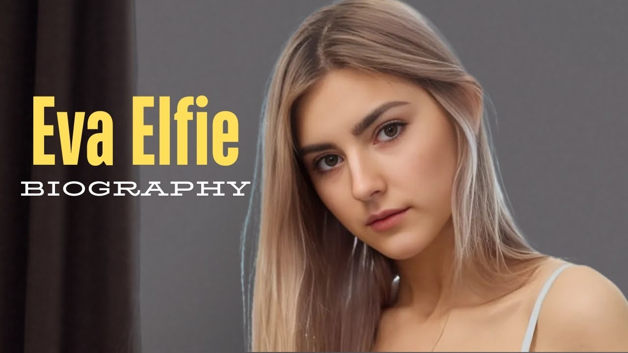 Who Is Eva Elfie? Full Bio, Age, Career & Net Worth 2026